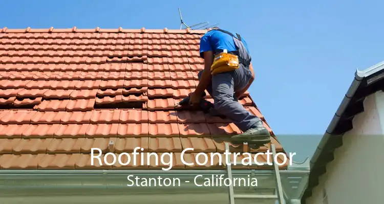 Roofing Contractor Stanton - California