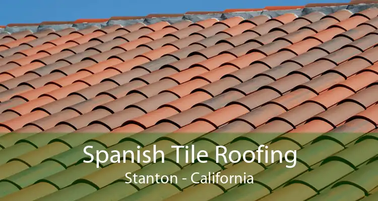 Spanish Tile Roofing Stanton - California